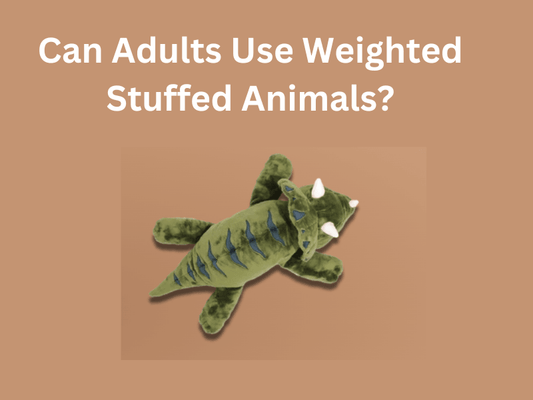 Can Adults Use Weighted Stuffed Animals? - Brease